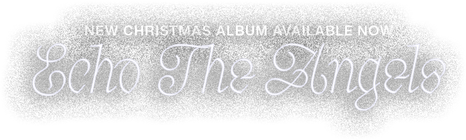 New Christmas Album Available Now Echo The Angels
